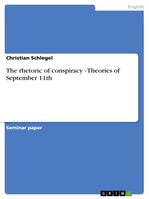 cover image of The rhetoric of conspiracy--Theories of September 11th